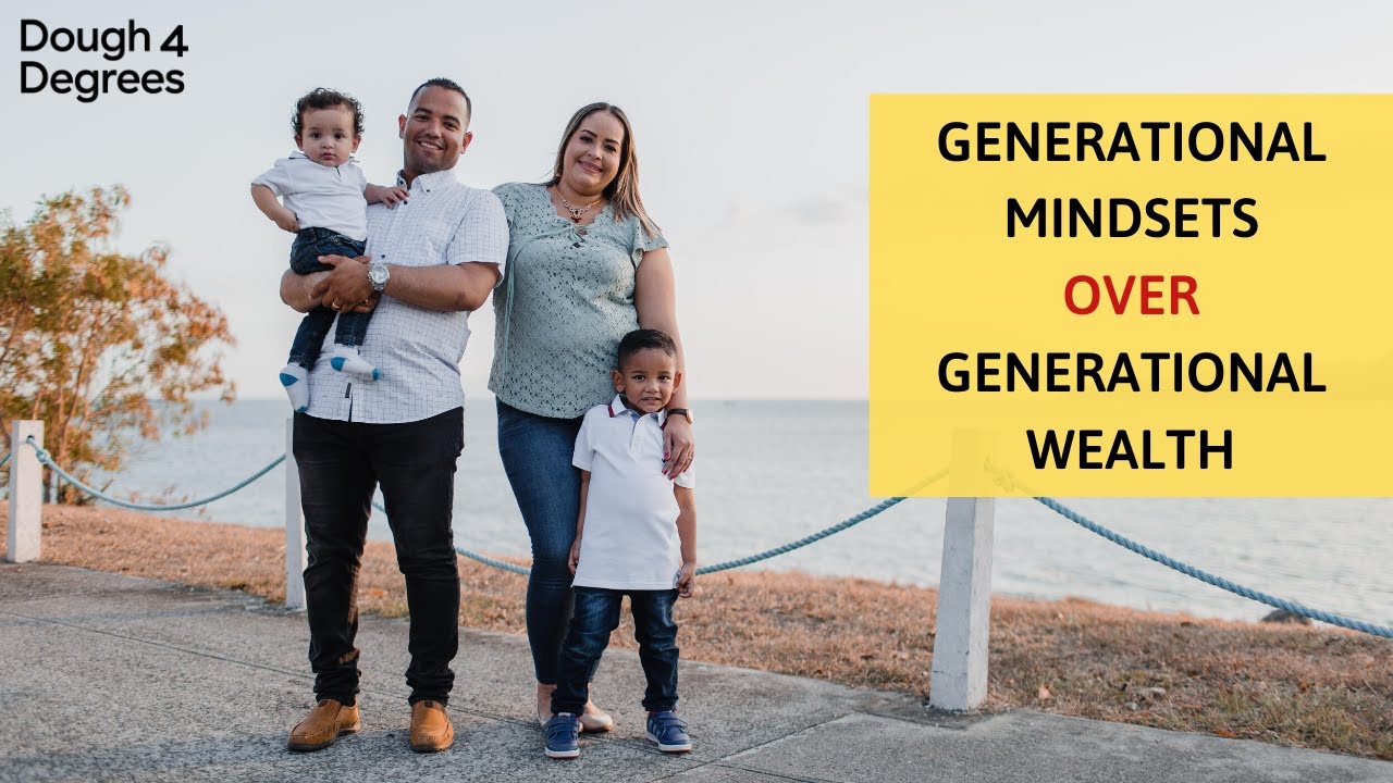 Generational Mindsets Over Generational Wealth | Dough 4 Degrees