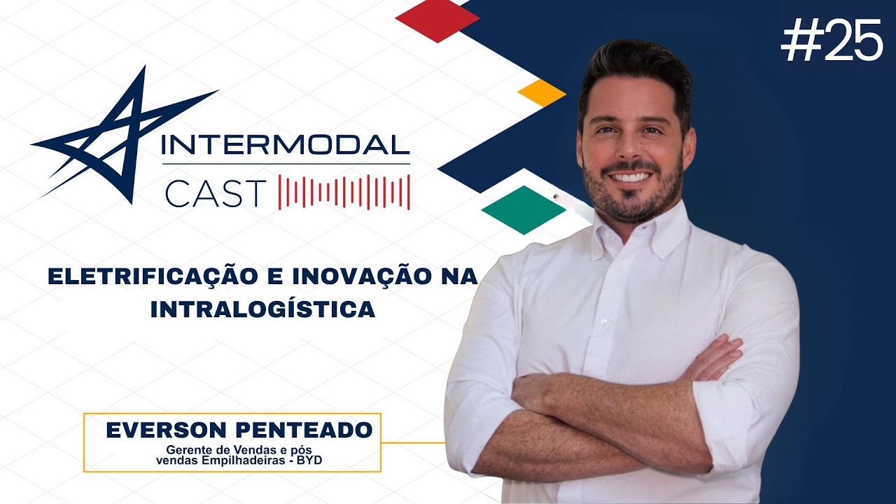 Intermodal Cast - Eletrificação e Inovação na Intralogística  | 3ª Temporada - Ep. 06