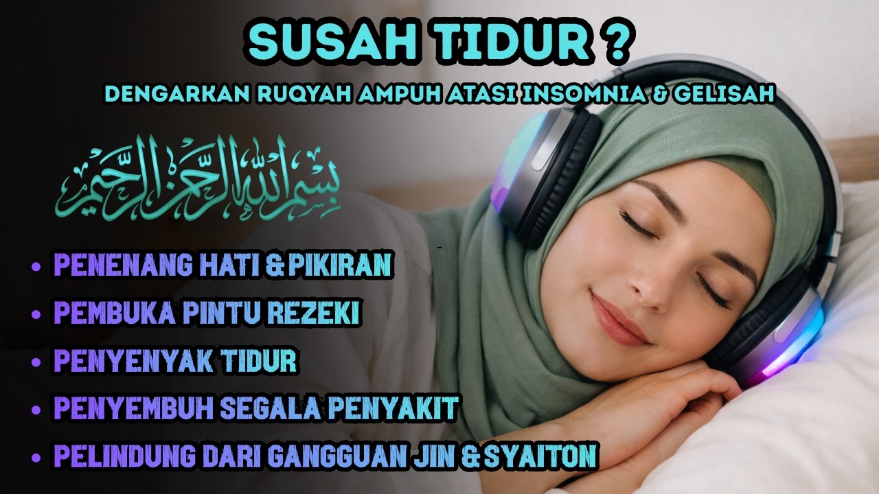 TERAPI RUQYAH MALAM: Usir Jin Jahat & Dapatkan Ketenangan Untuk Tidur Berkualitas