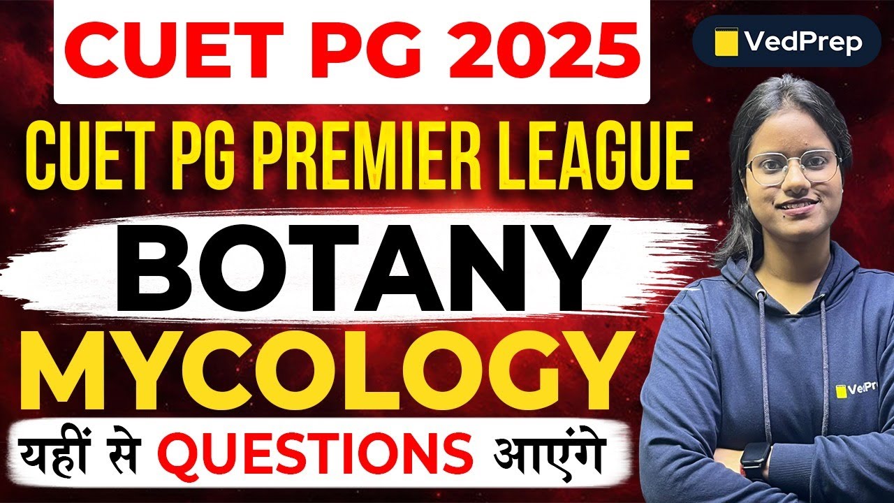 CUET PG 2025 | Important Mycology Questions for Botany | CUET PG Premier League | VedPrep