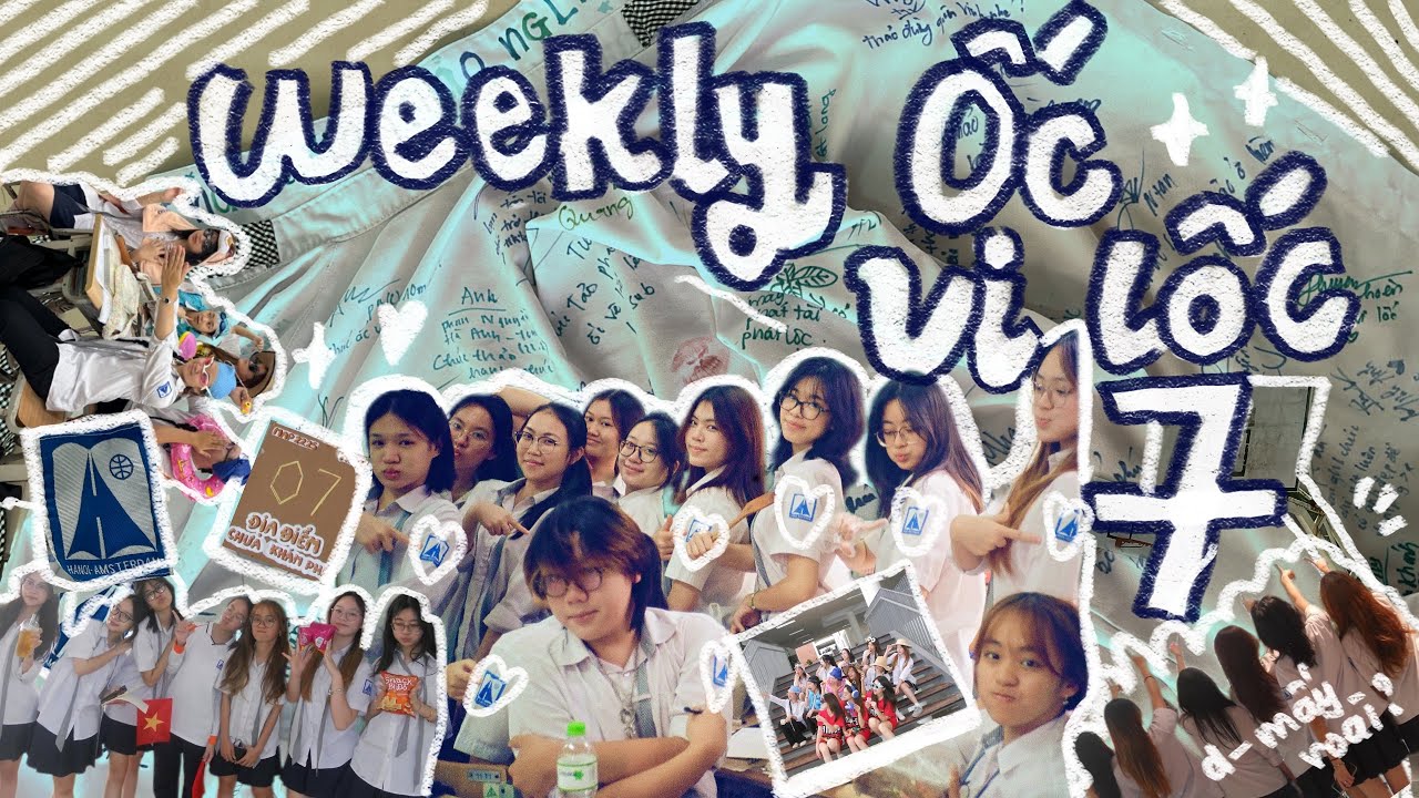 [WEEKYLY ỐC VI LỐC: SERIES “HỌC XINH”] EP 7: MỘT TUẦN TRƯỚC KHI BỊ ĐÁ KHỎI AMS TㅡT