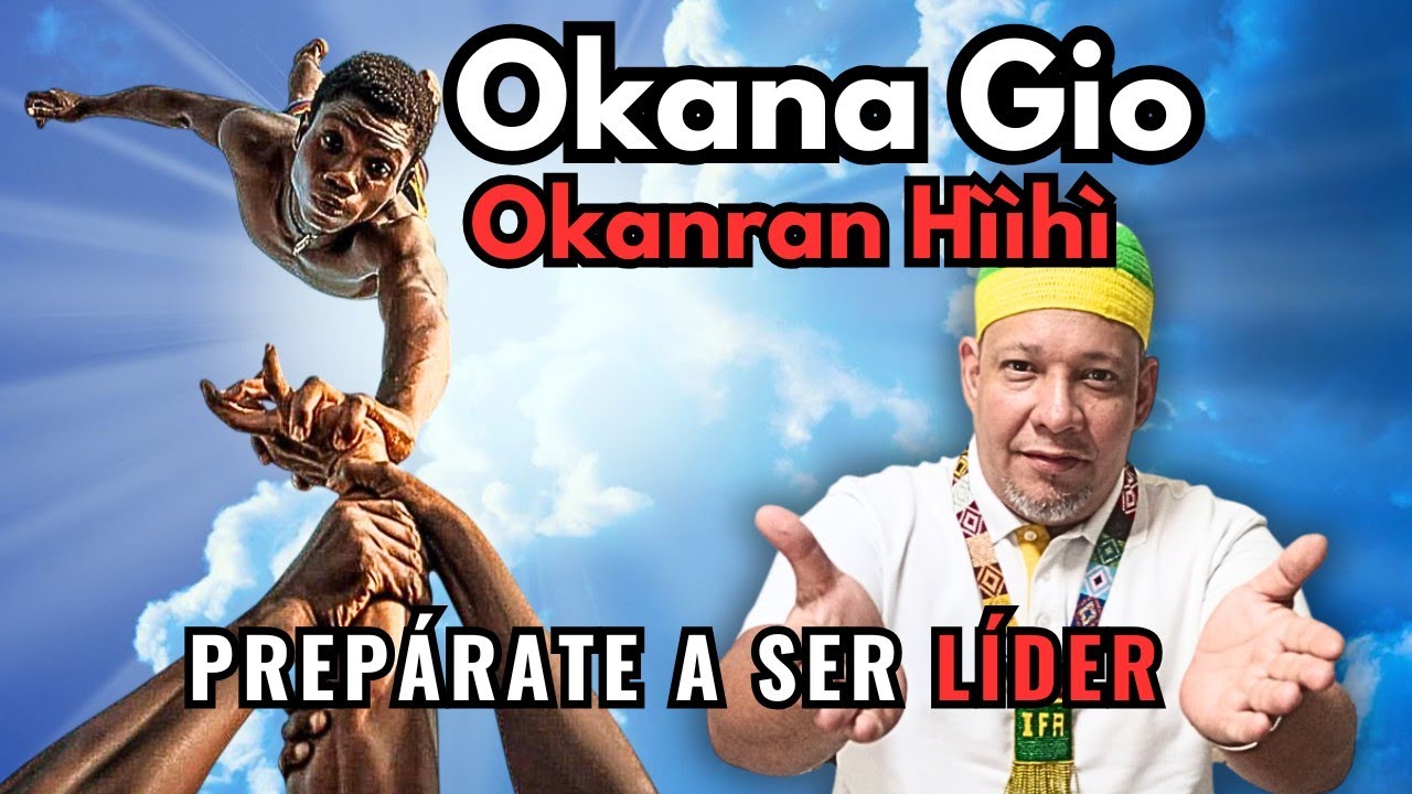 OKANA IWORI  estos CONSEJOS te AYUDARÁ a VIVIRLO (Okana HIIHI) Okana Gio