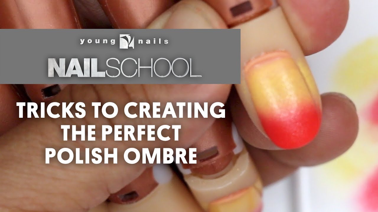 YN NAIL SCHOOL - TRICKS TO CREATING THE PERFECT POLISH OMBRE