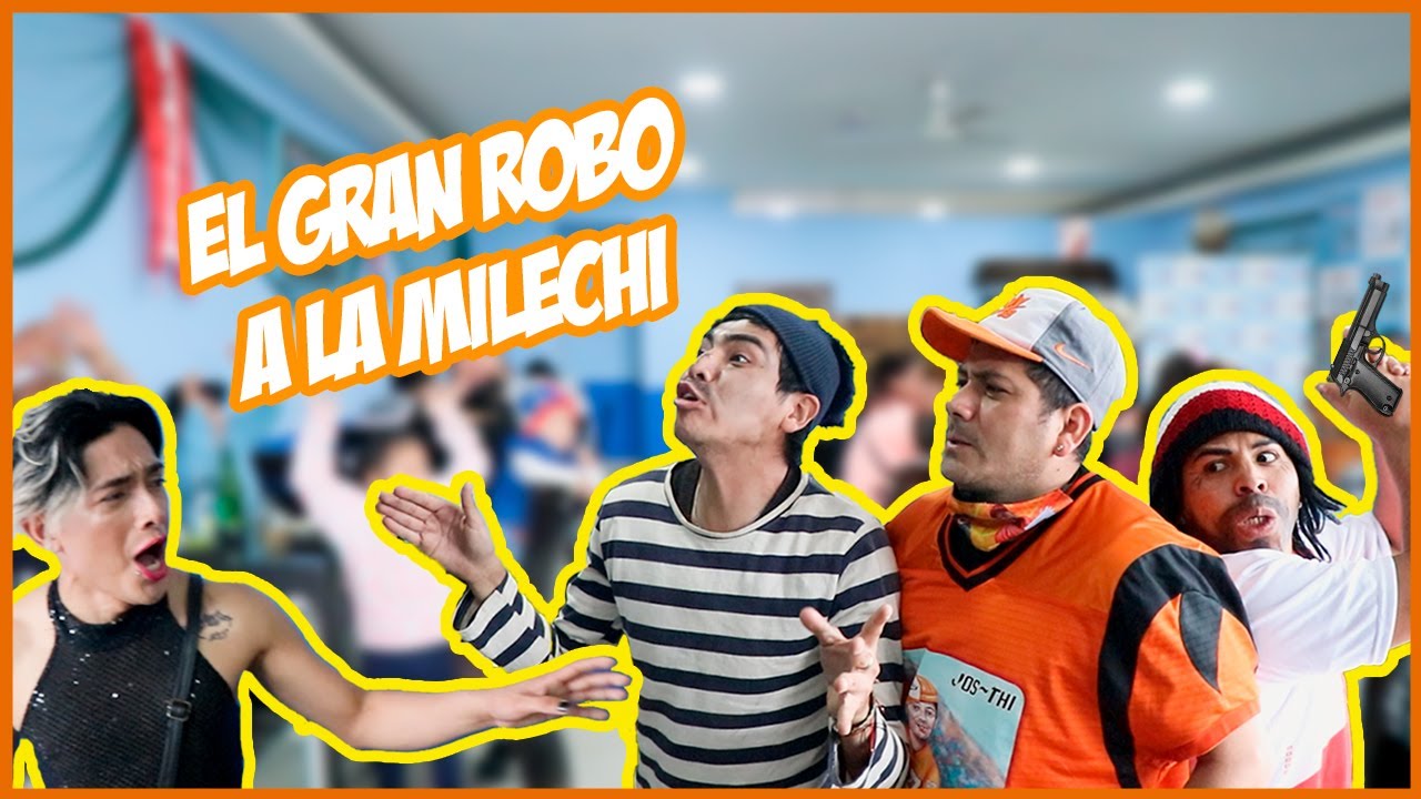 EL GRAN R0B0 A LA MILECHI | EL SOLY | LA MILECHI | BEMBOLIN | ENTRE PATAS | LOS TRES CHIFLADOS