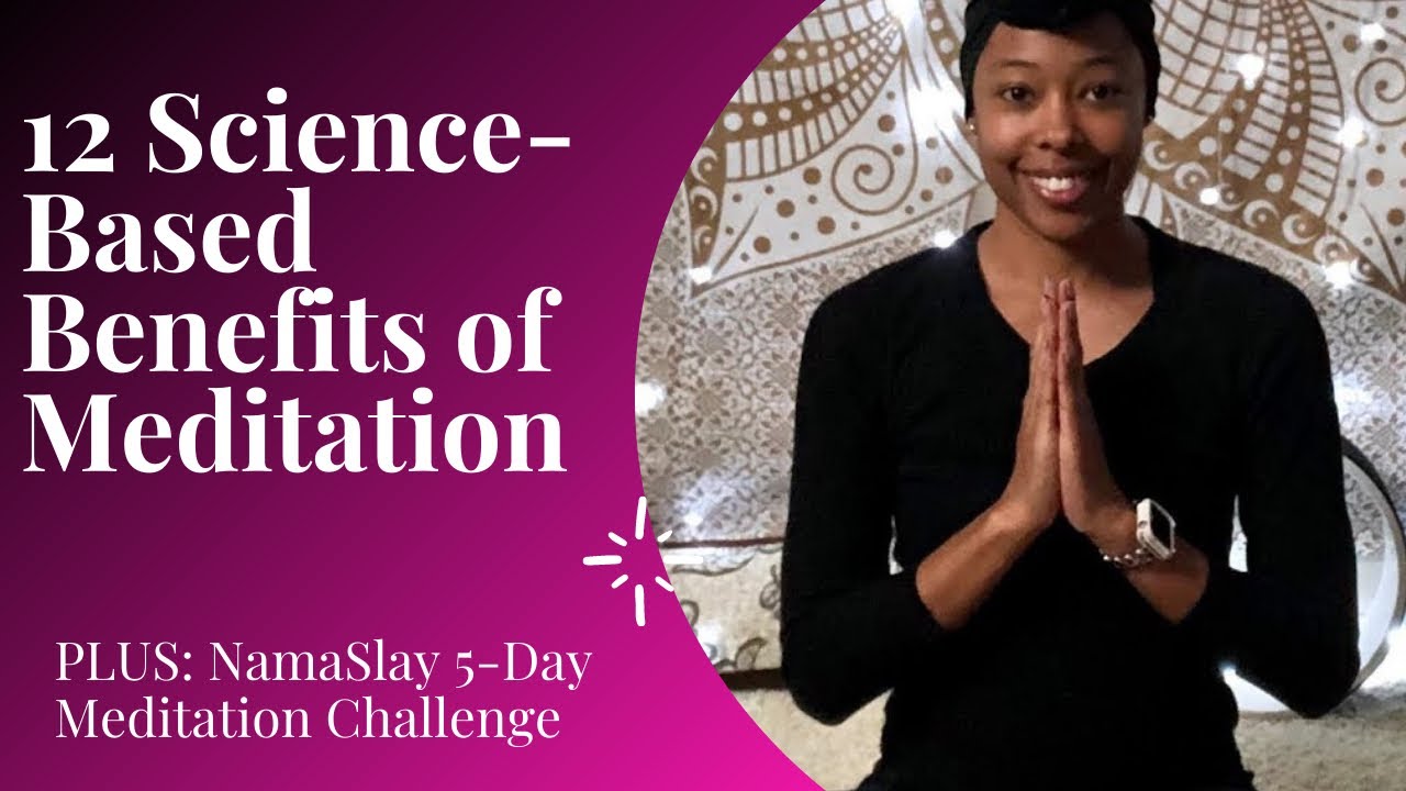 12 Science-Based Benefits of Meditation + NamaSlay 5-Day Meditation Challenge