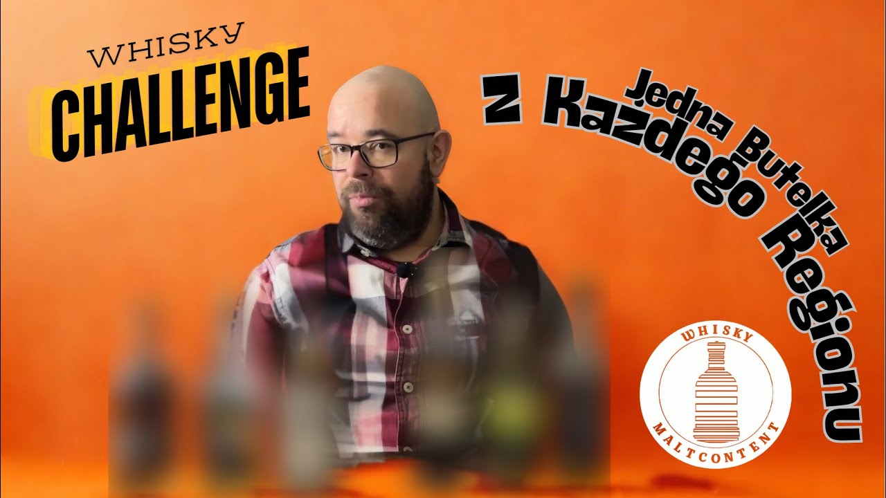 #378 WHISKY CHALLENGE - JEDNA BUTELKA Z KAŻDEGO REGIONU 