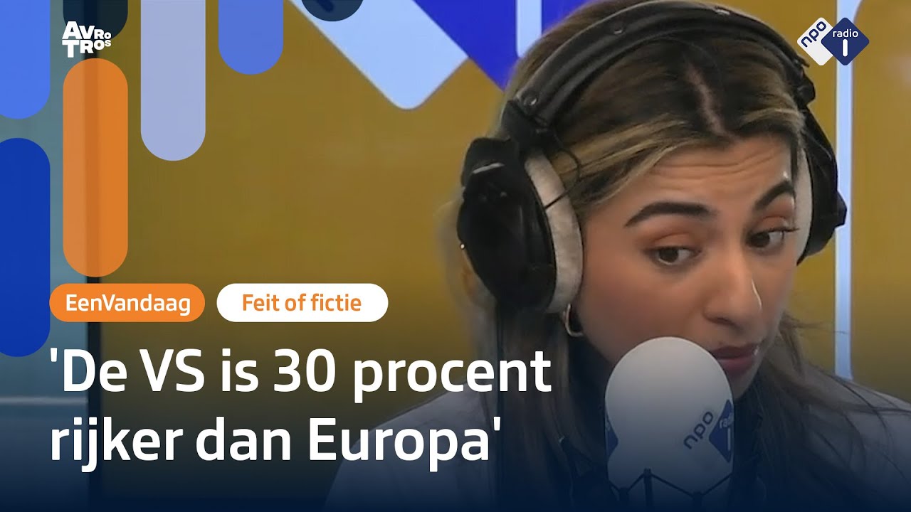 Is de VS 30 procent rijker dan Europa? | Feit of Fictie | NPO Radio 1