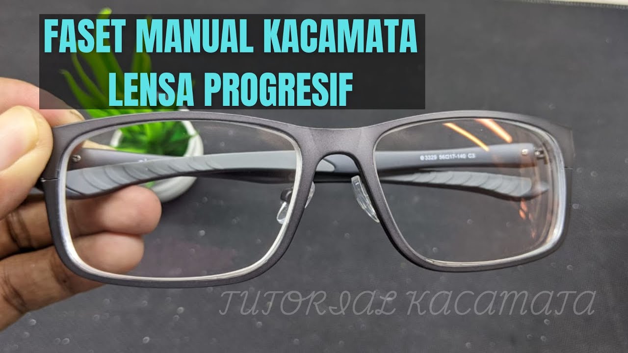 FASET MANUAL KACAMATA LENSA PROGRESIF