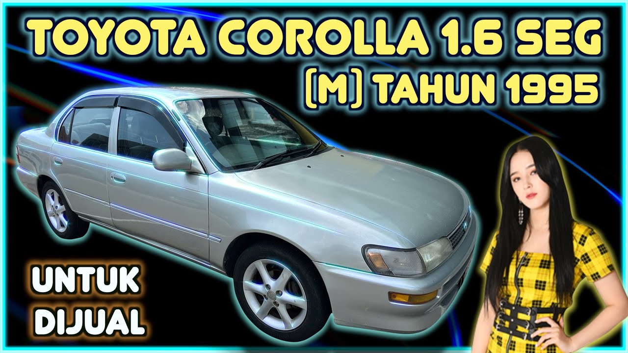 TOYOTA COROLLA 1.6 SEG (M) TAHUN 1995 UNTUK DIJUAL