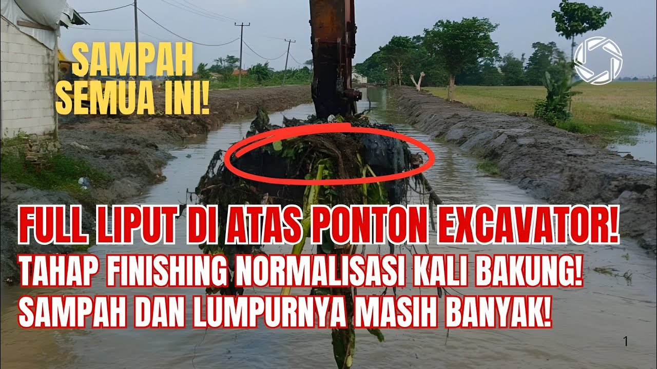 SAMPAH SEMUA ISINYA❗FULL LIPUT DI ATAS PONTON EXCAVATOR❗NORMALISASI KALI BAKUNG TAHAP FINISHING❗#kdm