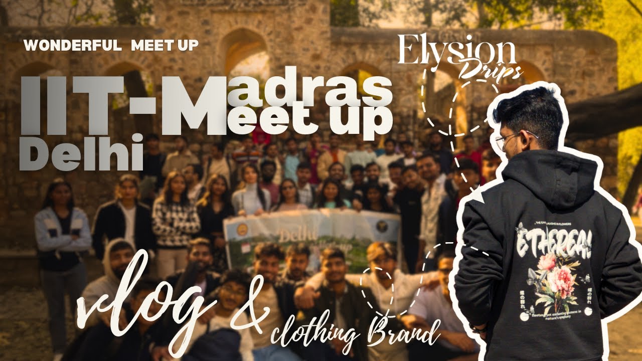 🔥 IITM[BS] Delhi Meetup – Memories! |Vlog & Highlights |Clothing Brand | Elysion Drips✨