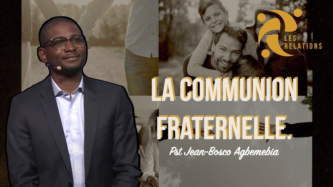 La Communion Fraternelle. | Pasteur Jean-Bosco AGBEMEBIA