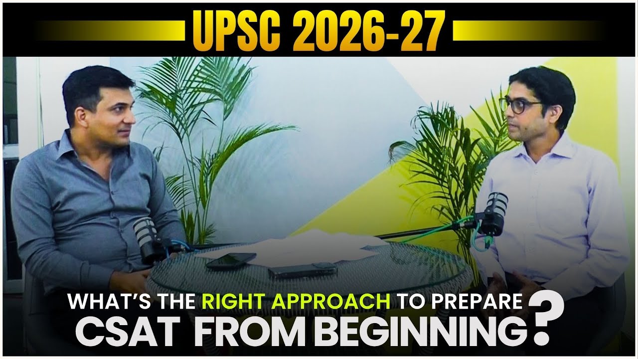 UPSC CSAT 2026-27 : Full Preparation Roadmap | GS Subjects, Time Management & Weekend Study Plan