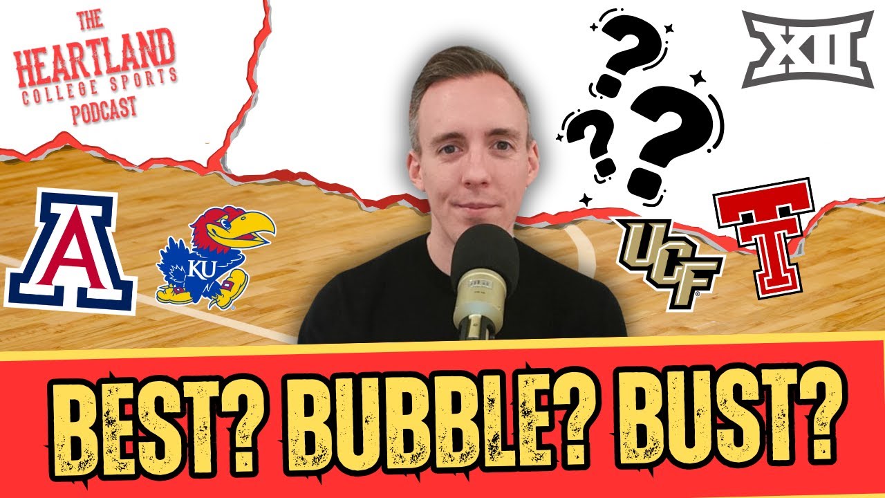 Big 12 Basketball’s Best, Bubble Teams & Biggest Disappointments