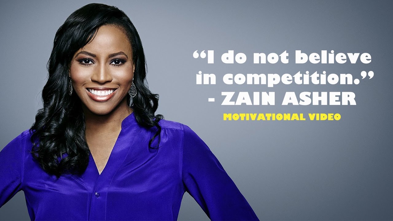 Inspiration: Zain Asher on Competition & Trusting your Struggle.