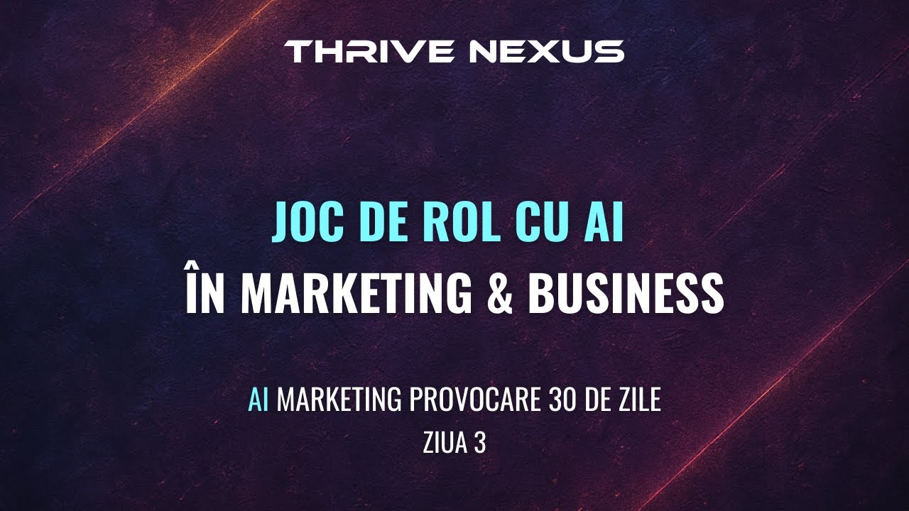 Joc de rol cu AI în Marketing & Business (Ziua 3 - AI Marketing Challenge)