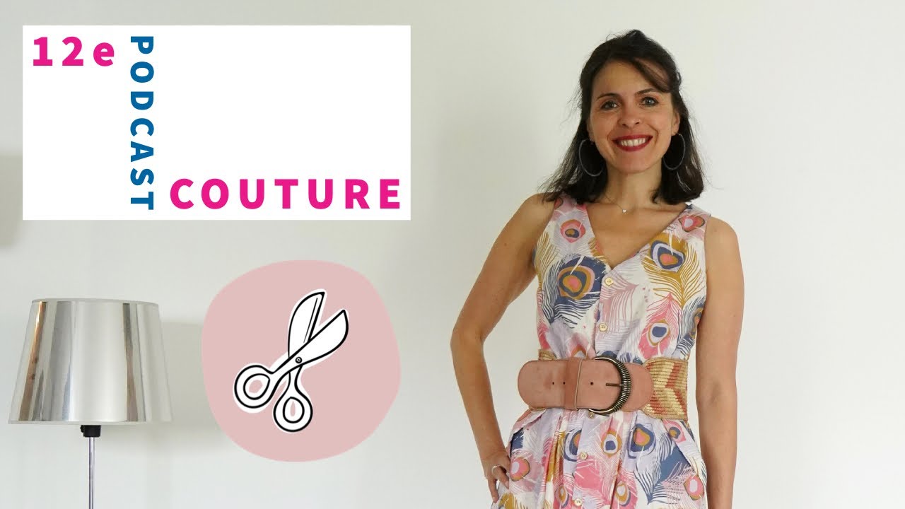 12E PODCAST COUTURE : 5 patrons, de la broderie anglaise BIOOOO, papotage et joie couturesque 🎉🎉🎉