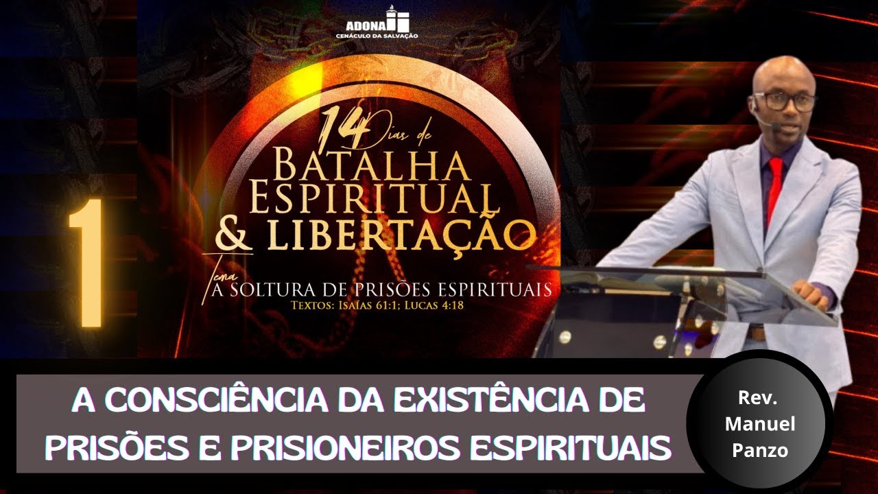 A Consciência da Existência de Prisões e Prisioneiros Espirituais | Rev. Manuel Panzo | 08.07.2025