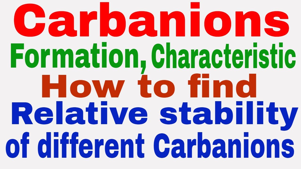 Carbanion || Introduction || Characteristics || How to find stability of different Carbanions