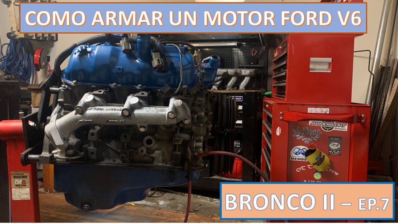 Como Armar un Motor Ford V6 - Bronco II - Ep.7