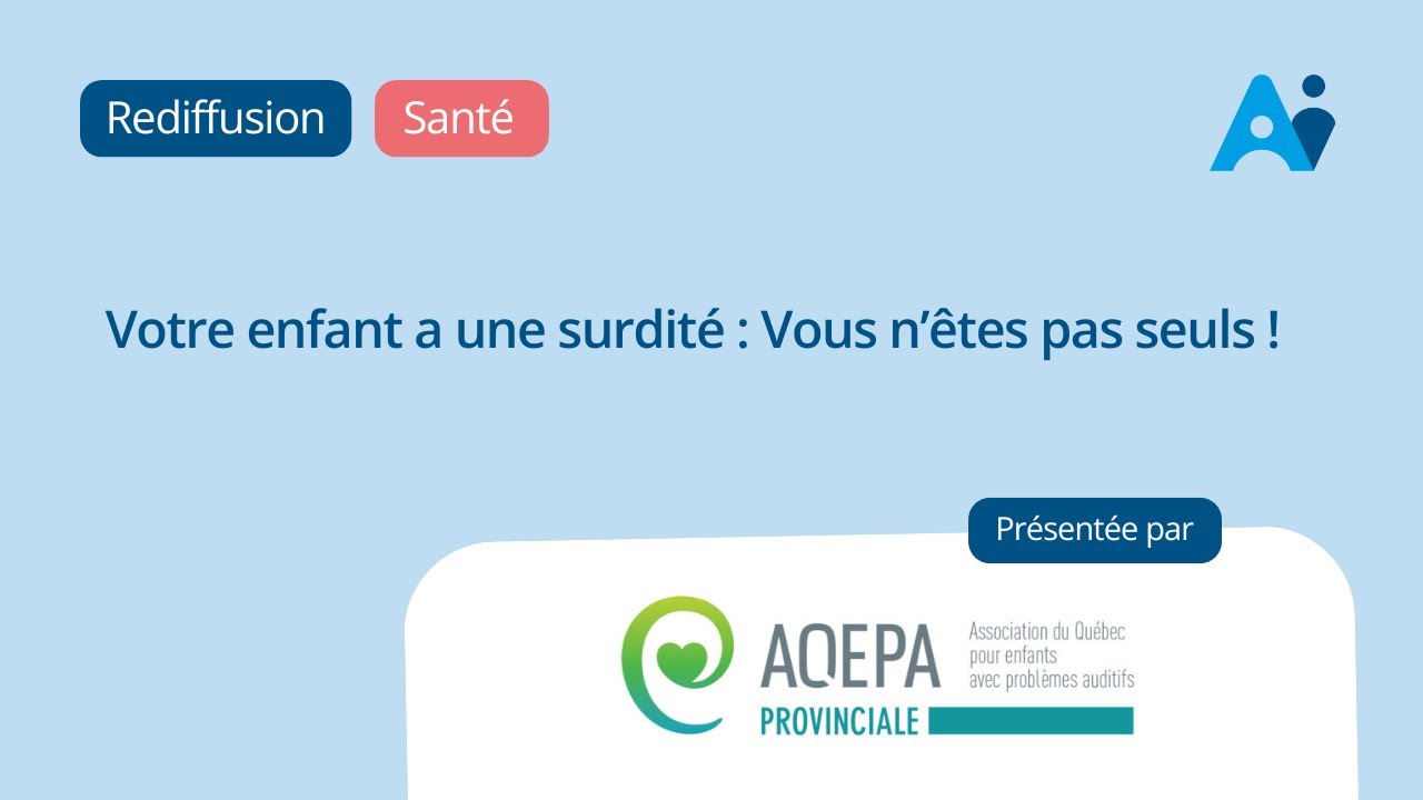 Votre enfant a une surdité ? Vous n'êtes pas seuls