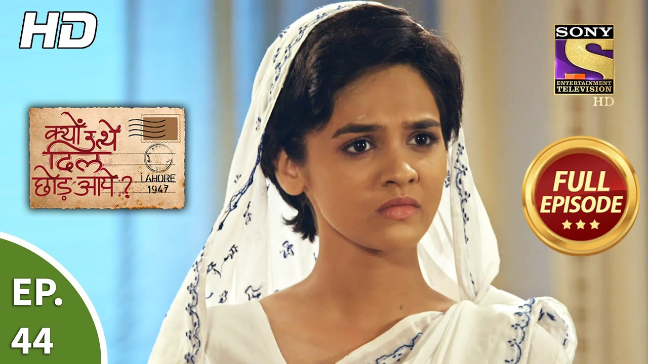 Kyun Utthe Dil Chhod Aaye - Ep 44 - Full Episode - 25th March, 2021