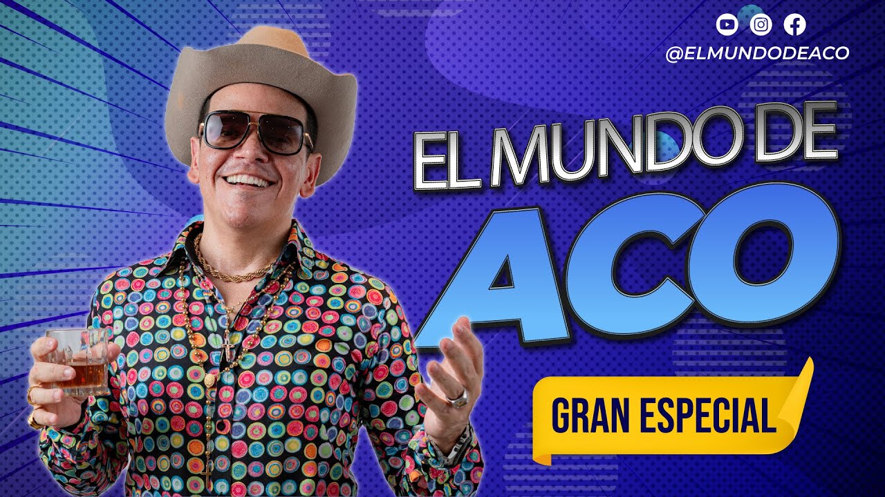El mundo de Aco - Especial REY DE LA&nbsp;GUAJIRA.