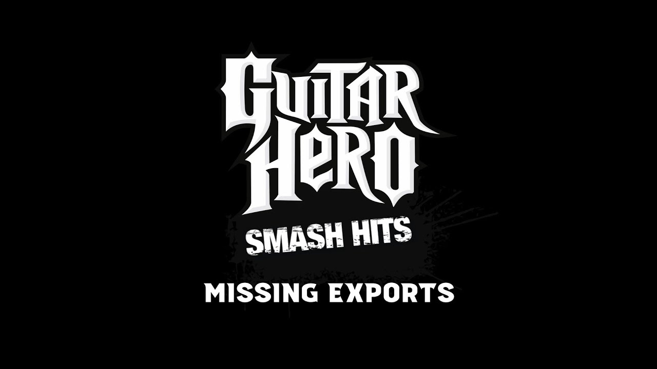 Guitar Hero Smash Hits Missing Exports Trailer (With Full Animations!)