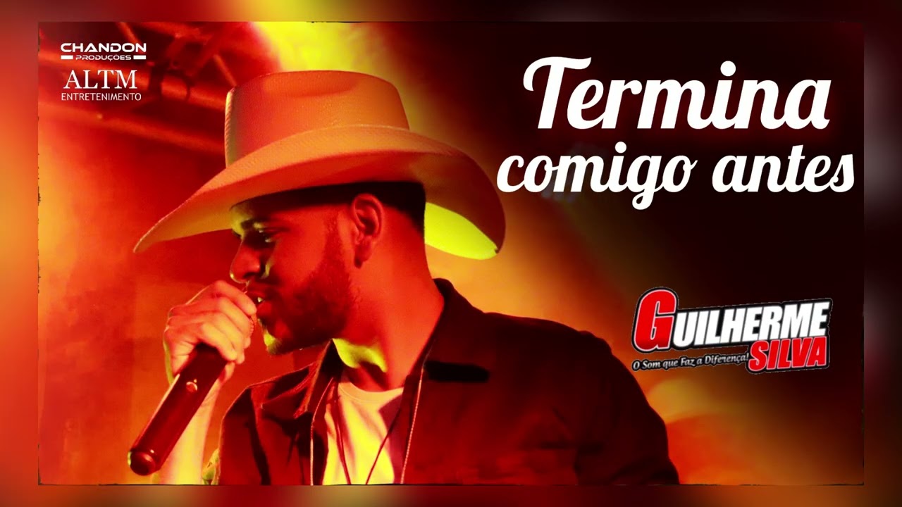 TERMINA COMIGO ANTES- GUILHERME SILVA/ 2022
