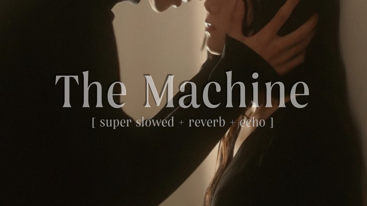 Reed Wonder, Aurora Olivas - The Machine [ super slowed + reverb + echo ]