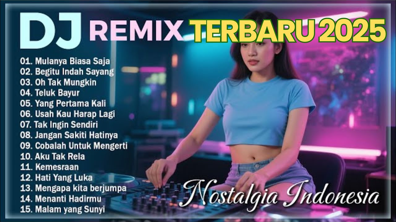 DJ REMIX NOSTALGIA TERPOPULER SEPANJANG MASA