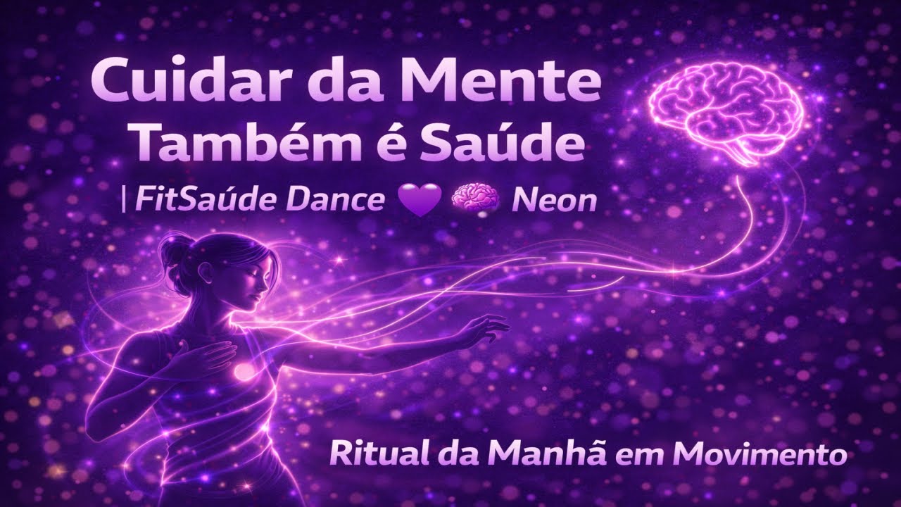Cuidar da Mente Também é Saúde | FitSaúde Dance 💜🧠 Neon
