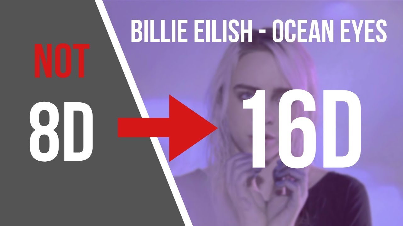 Billie Eilish - Ocean Eyes [16D AUDIO NOT 8D]