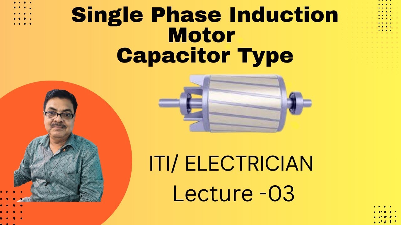 Single Phase Induction Motor Capacitor Type. L- 3.   ITI / Electrical Engineering.