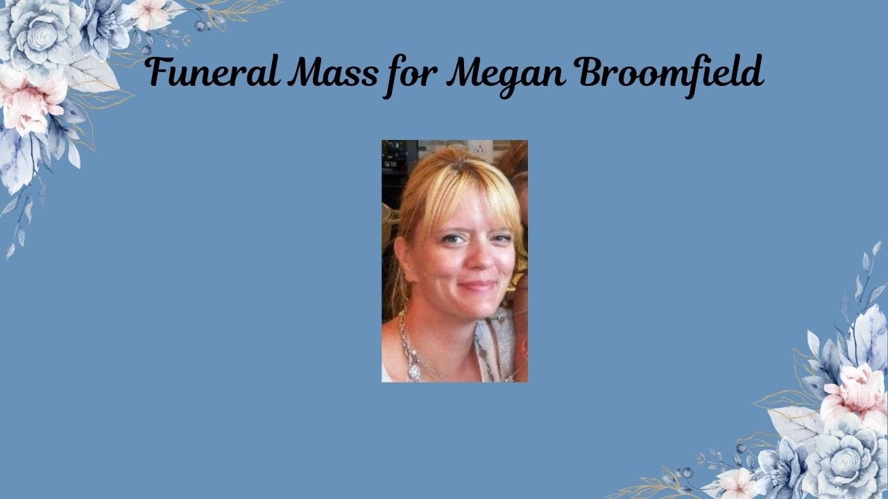 Funeral Mass for Megan Broomfield