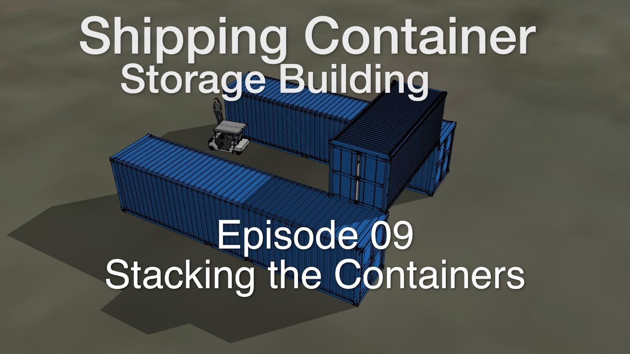2016 Container Storage Building Episode 9: Stacking the Containers