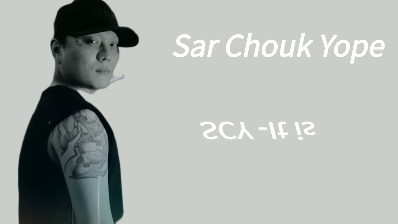 Sar Chouk Yope -SCY__ It is