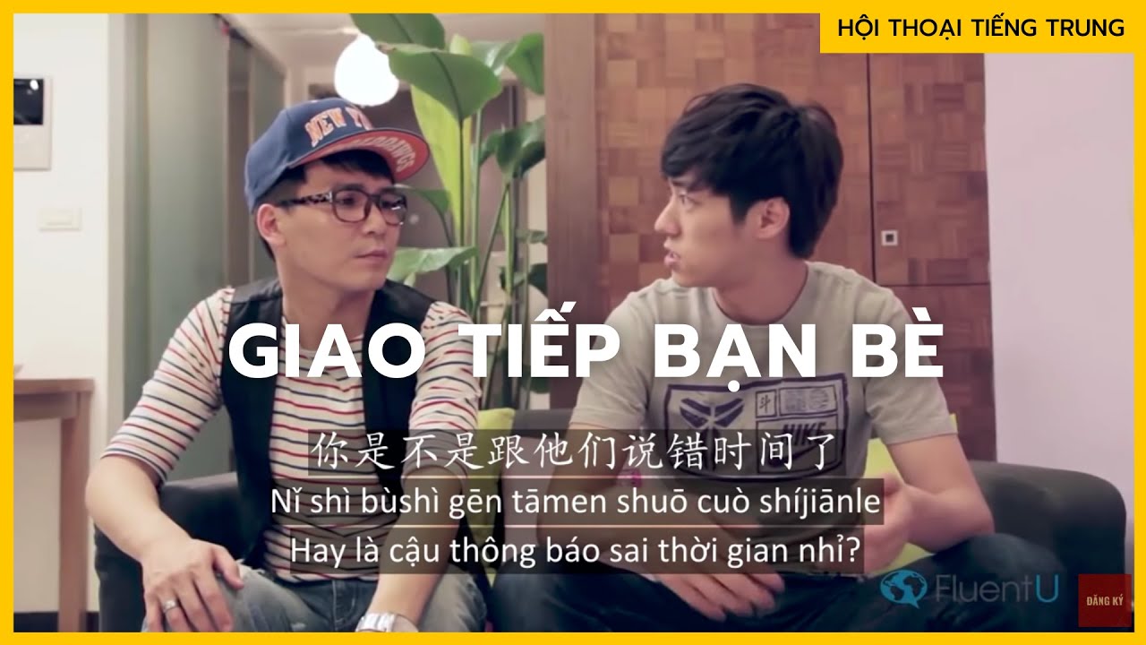 Luyện nghe hội thoại TIẾNG TRUNG : Giao tiếp trò chuyện bạn bè | 朋友聊天