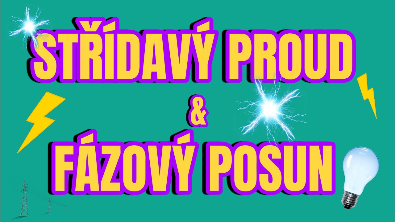 Fázový posun a střídavý proud JAK NA TO JEDNODUŠE - teorie + příklad