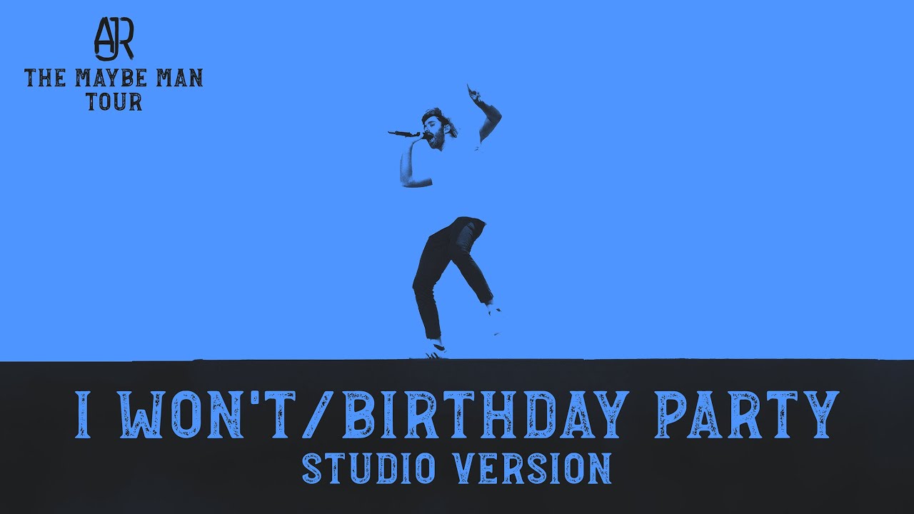 I Won't/Birthday Party Mashup (From “The Maybe Man Tour” | Studio Version)