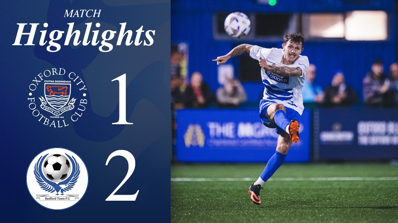 City Beaten by Bedford | Oxford City 1-2 Bedford Town | Match Highlights