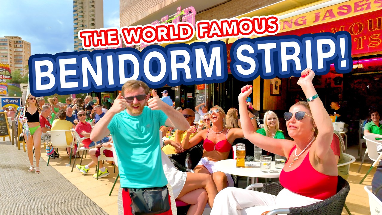 THE BENIDORM STRIP is AMAZING!