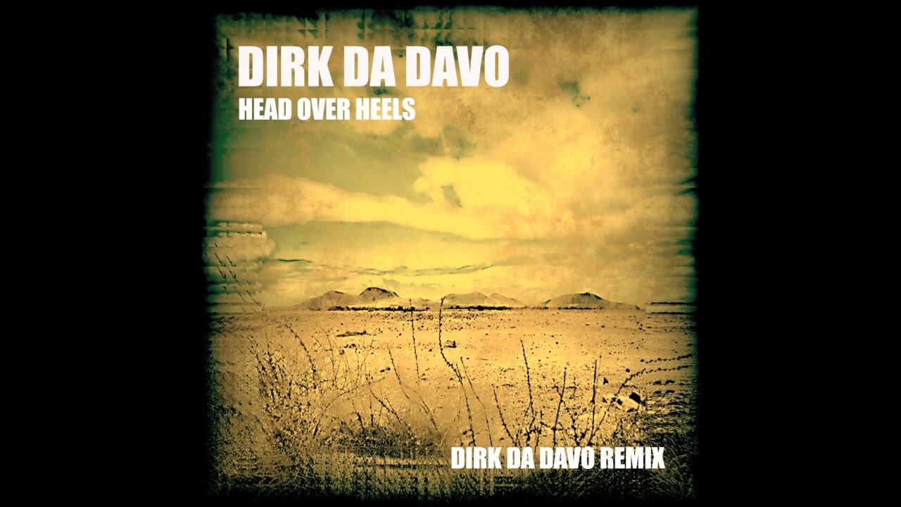 Dirk Da Davo : Head Over Heels _  Dirk Da Davo remix _ 2025