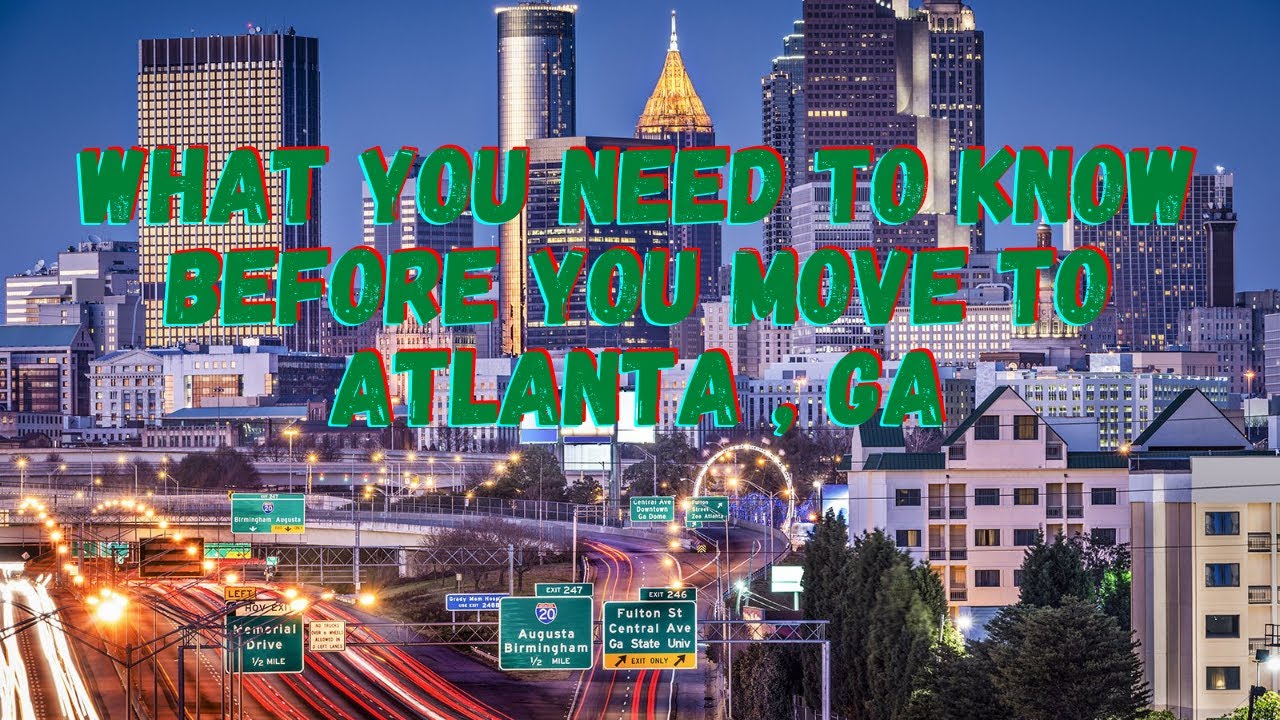 Moving To Atlanta?/What You Need To Know Before You Move To Atlanta So You Don't Get Caught Up.