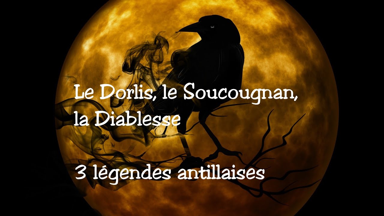Le dorlis(mari de nuit), le soucougnan, la diablesse-3 légendes des Antilles-conte audio-Chimère.x