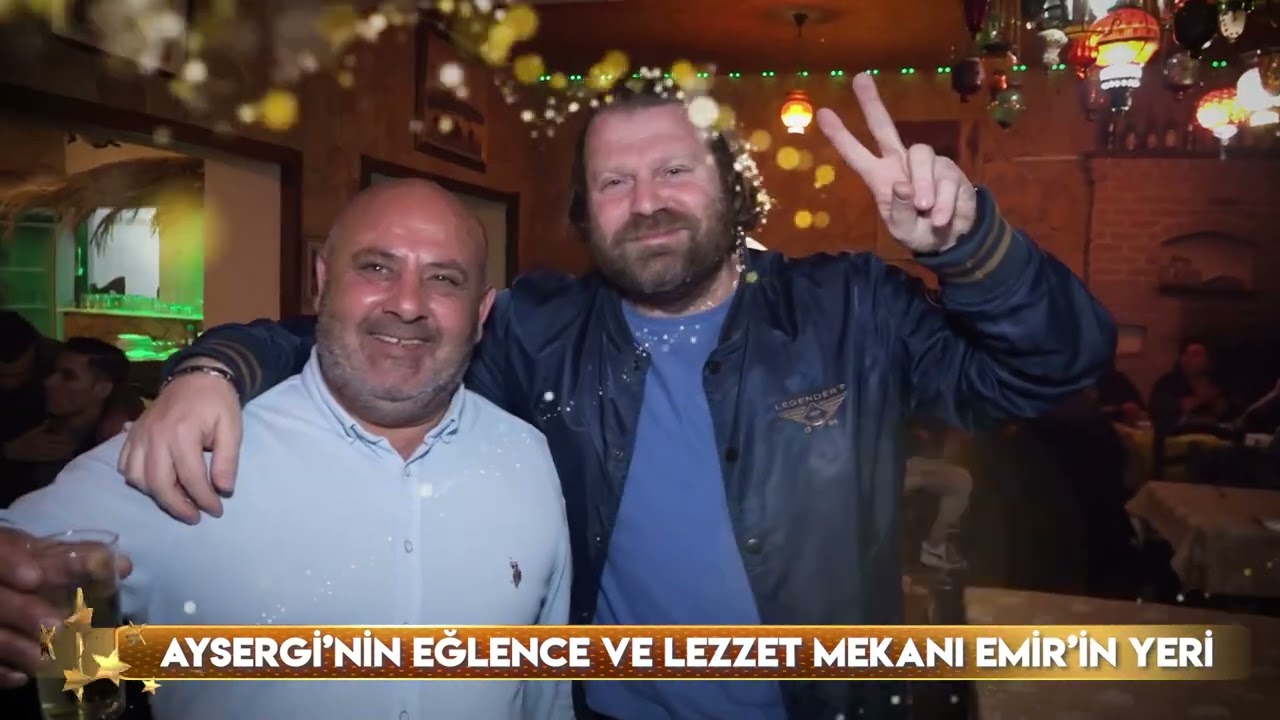 Aysergi’nin Eğlence ve Lezzet Mekanı Emir’in Yeri