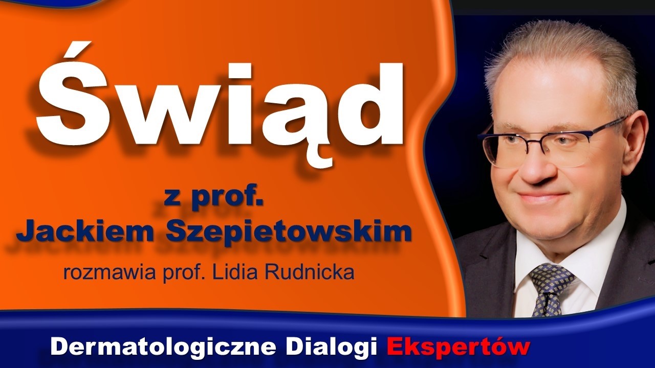 Gdy swędzi skóra (część 1) - przyczyny i leczenie 2025. Rozmowa z prof. Jackiem Szepietowskim