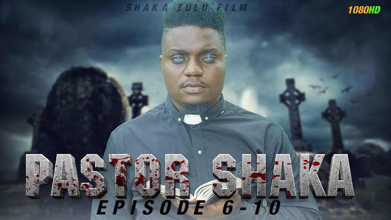 PASTOR SHAKA FULL EPSODE 6_10