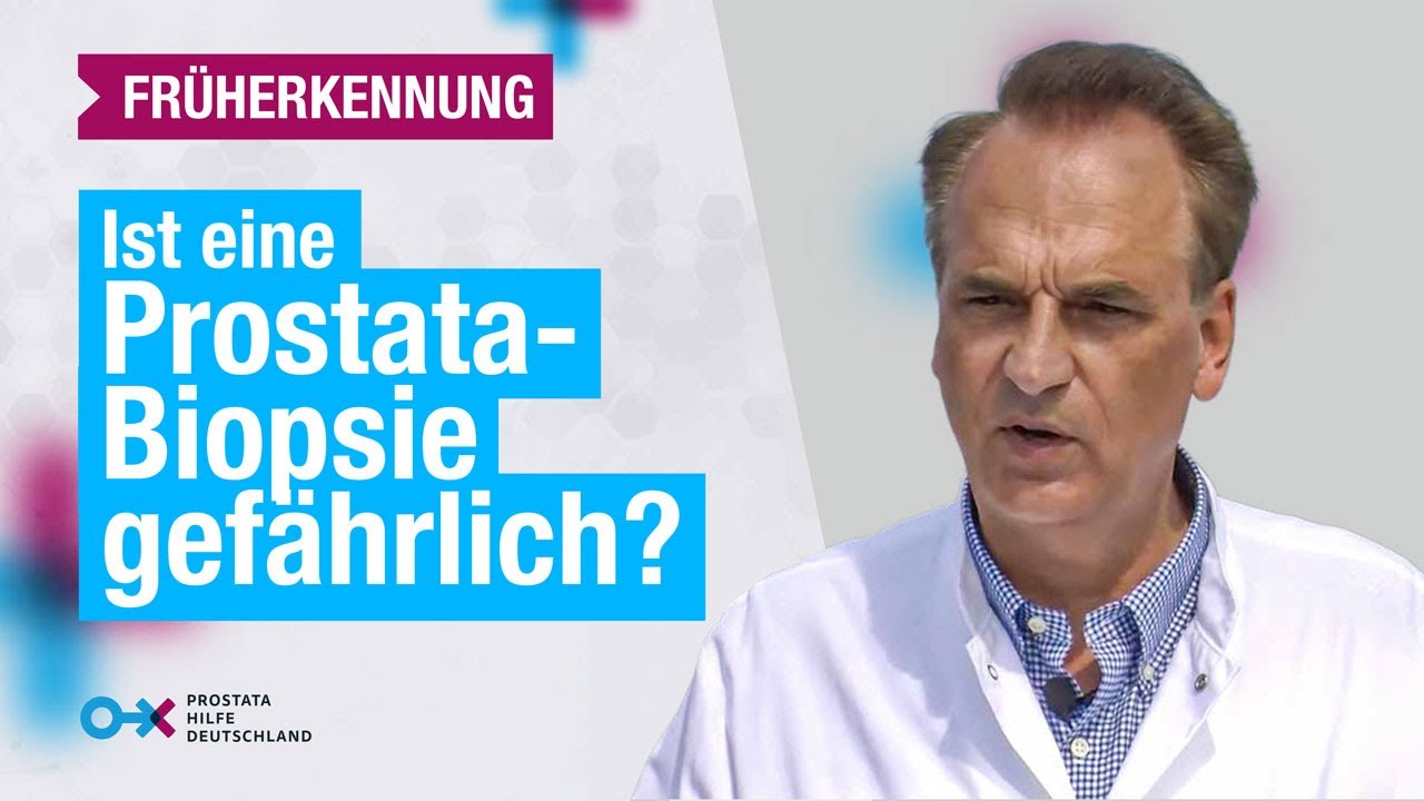 Prostatakrebs-Früherkennung: Ist eine Prostata-Biopsie gefährlich?