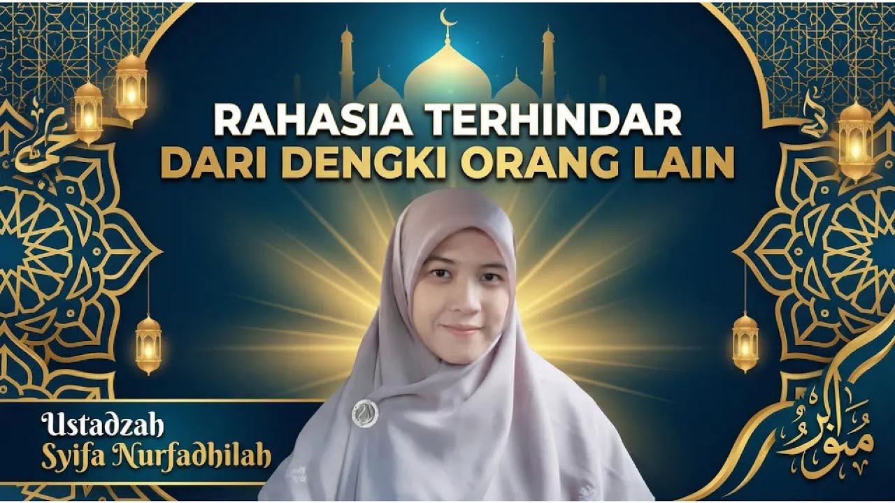 CIRI ORANG DENGKI DI SEKITARMU & Cara Ampuh Menghadapinya | Ustadzah Syifa Nurfadhilah | 2026